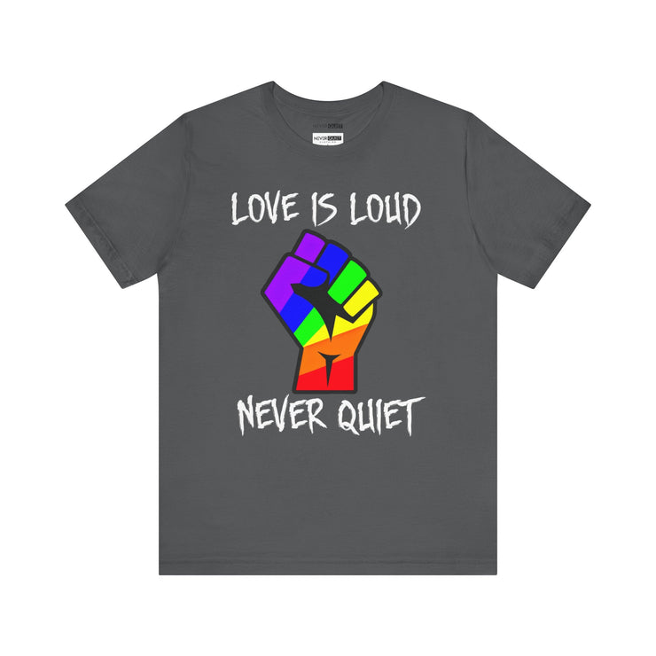 Love is Loud Shirt