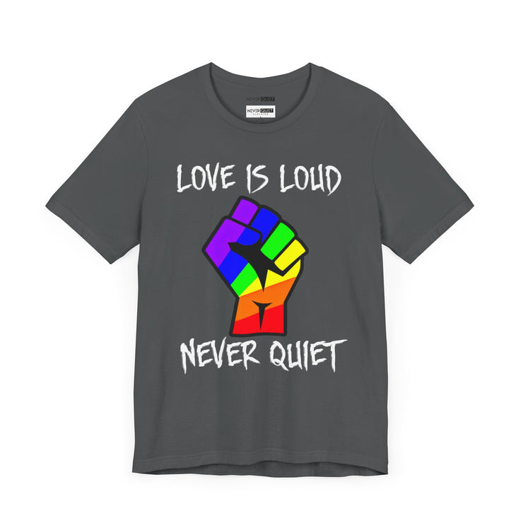 Love is Loud Shirt