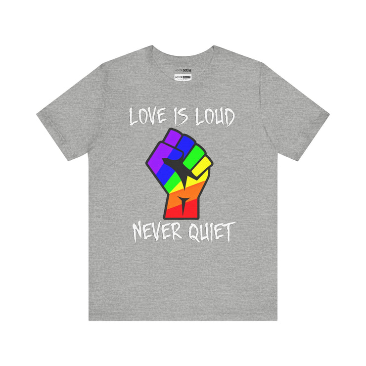 Love is Loud Shirt