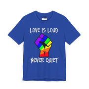 Love is Loud Shirt