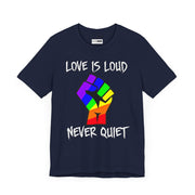 Love is Loud Shirt