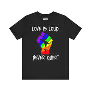 Love is Loud Shirt