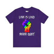 Love is Loud Shirt