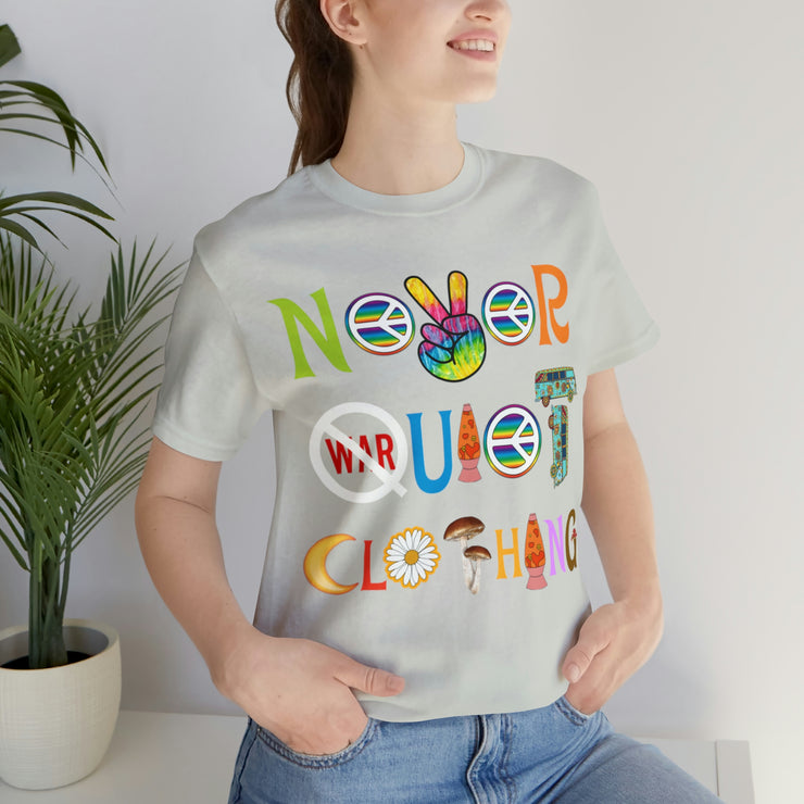 Peace Love and Never Quiet Shirt